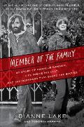 Member of the Family My Story of Charles Manson Life Inside His Cult & the Darkness That Ended the Sixties