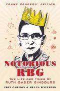 Notorious RBG: The Life and Times of Ruth Bader Ginsburg (Young Readers Edition)