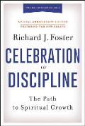 Celebration of Discipline Special Anniversary Edition The Path to Spiritual Growth