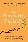 Prosperity Paradox How Innovation Can Lift Nations Out of Poverty