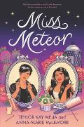 Miss Meteor by Tehlor Kay Mejia and Anna Marie McLemore
