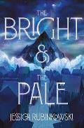The Bright & the Pale - Signed Edition