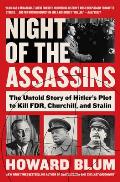 Night of the Assassins The Untold Story of Hitlers Plot to Kill FDR Churchill & Stalin