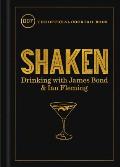 Shaken Drinking with James Bond & Ian Fleming the Official Cocktail Book