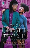 Once Ghosted Twice Shy A Reluctant Royals Novella