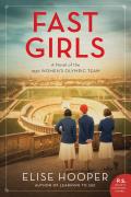 Fast Girls A Novel of the 1936 Womens Olympic Team