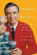 Kindness & Wonder Why Mr Rogers Matters Now More Than Ever