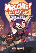 Mischief and Mayhem #1: Born to Be Bad