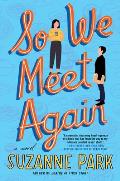 So We Meet Again by Suzanne Park