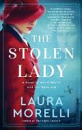 Stolen Lady A Novel of World War II & the Mona Lisa