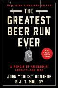 Greatest Beer Run Ever A Memoir of Friendship Loyalty & War