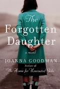 Forgotten Daughter The triumphant story of two women divided by their past but united by loveinspired by true events