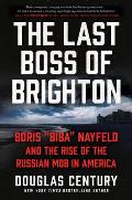 Last Boss of Brighton Boris Biba Nayfeld & the Rise of the Russian Mob in America