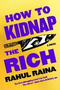 How to Kidnap the Rich A Novel