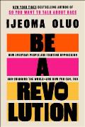 Be a Revolution by Ijeoma Oluo