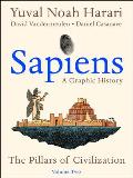 Sapiens A Graphic History Volume 02 The Pillars of Civilization