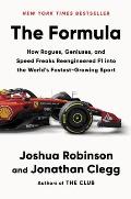 Formula How Rogues Geniuses & Speed Freaks Reenginereerd F1 into the Worlds Fastest Growing Sport