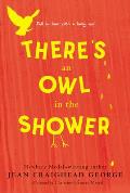 Theres An Owl In The Shower