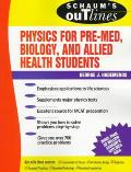 Schaums Outline of Physics for Pre Med Biology & Allied Health Students