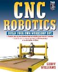 CNC Robotics: Build Your Own Shop Bot