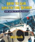 How to Sail Around the World Advice & Ideas for Voyaging Under Sail