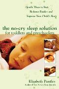 No Cry Sleep Solution for Toddlers & Preschoolers Gentle Ways to Stop Bedtime Battles & Improve Your Childs Sleep Foreword by Dr Harvey Kar