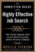 The Unwritten Rules of the Highly Effective Job Search: The Proven Program Used by the World's Leading Career Services Company: The Proven Program Use