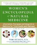 Womens Encyclopedia of Natural Medicine Alternative Therapies & Integrative Medicine for Total Health & Wellness