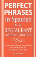Perfect Phrases in Spanish for the Hotel and Restaurant Industries: 500 + Essential Words and Phrases for Communicating with Spanish-Speakers