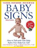 Baby Signs How to Talk with Your Baby Before Your Baby Can Talk 3rd ed