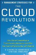 Management Strategies for the Cloud Revolution: How Cloud Computing Is Transforming Business and Why You Can't Afford to Be Left Behind