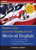 Improve Your American English Accent Medical English with Three Audio CDs