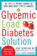 Glycemic Load Diabetes Solution 2nd Edition Six Steps to Optimal Control of Your Adult Onset Type 2 Diabetes