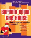 Burning Down the House Ripping Recording Remixing & More