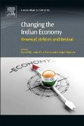 Changing the Indian Economy: Renewal, Reform and Revival