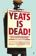 Yeats Is Dead