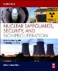 Nuclear Safeguards, Security, and Nonproliferation: Achieving Security with Technology and Policy