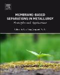 Membrane-Based Separations in Metallurgy: Principles and Applications