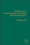 Advances in Carbohydrate Chemistry and Biochemistry: Volume 73