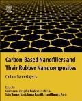 Carbon-Based Nanofillers and Their Rubber Nanocomposites: Carbon Nano-Objects