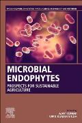 Microbial Endophytes: Prospects for Sustainable Agriculture