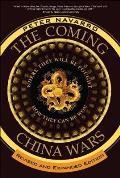 Coming China Wars Where They Will Be Fought & How They Can Be Won