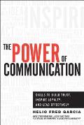 The Power of Communication: Skills to Build Trust, Inspire Loyalty, and Lead Effectively