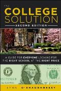College Solution A Guide for Everyone Looking for the Right School at the Right Price Second Edition