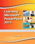 Learning Microsoft PowerPoint 2013, Student Edition -- Cte/School