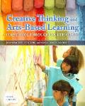 Creative Thinking & Arts Based Learning Preschool Through Fourth Grade Loose Leaf Version