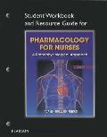 Student Workbook and Resource Guide for Pharmacology for Nurses for Pharmacology for Nurses: A Pathophysiologic Approach