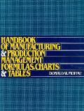 Handbook Of Manufacturing & Production Management Formulas Charts & Tables