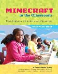 An Educator's Guide to Using Minecraft(r) in the Classroom: Ideas, Inspiration, and Student Projects for Teachers