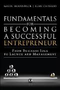Fundamentals For Becoming A Successful Entrepreneur From Business Idea To Launch & Management
